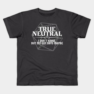 "I Don't Know, But My Gut Says Maybe" - True Neutral Alignment Kids T-Shirt